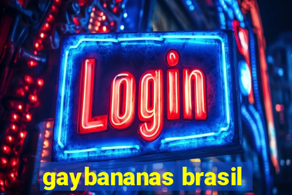 gaybananas brasil